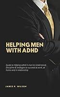 Algopix Similar Product 4 - Helping men with adhd Guide on helping