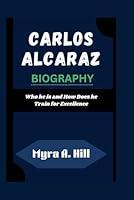 Algopix Similar Product 13 - CARLOS ALCARAZ BIOGRAPHY Who he is and