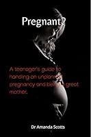 Algopix Similar Product 13 - Pregnant A teenagers guide to