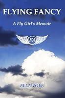 Algopix Similar Product 11 - FLYING FANCY: A Fly Girl's Memoir