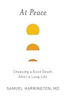 Algopix Similar Product 6 - At Peace Choosing a Good Death After a