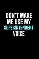 Algopix Similar Product 14 - Dont Make Me Use My Superintendent