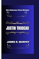 Algopix Similar Product 3 - JUSTIN TRUDEAU The Visionary Prime