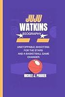 Algopix Similar Product 13 - Juju Watkins Biography Unstoppable