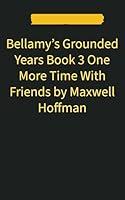 Algopix Similar Product 20 - Bellamys Grounded Years Book 3 One