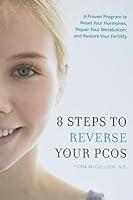 Algopix Similar Product 15 - 8 Steps to Reverse Your PCOS A Proven