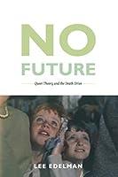 Algopix Similar Product 19 - No Future Queer Theory and the Death
