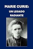 Algopix Similar Product 9 - Marie Curie Un Legado Radiante