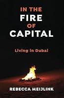 Algopix Similar Product 1 - In the Fire of Capital: Living in Dubai