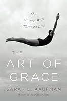 Algopix Similar Product 11 - The Art of Grace On Moving Well
