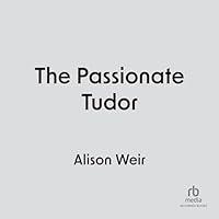 Algopix Similar Product 8 - The Passionate Tudor A Novel of Queen