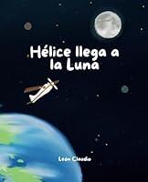 Algopix Similar Product 3 - Hélice llega a la Luna (Spanish Edition)