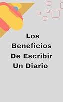 Algopix Similar Product 14 - Los Beneficios De Escribir Un Diario