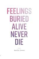 Algopix Similar Product 14 - Feelings Buried Alive Never Die