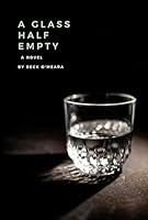 Algopix Similar Product 11 - A Glass Half Empty: A Novel