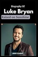 Algopix Similar Product 11 - Luke Bryan Raised on Sunshine  A