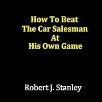 Algopix Similar Product 20 - How To Beat The Car Salesman At His Own