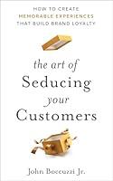 Algopix Similar Product 9 - The Art of Seducing Your Customers How