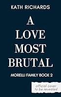 Algopix Similar Product 1 - A Love Most Brutal Morelli Family Book