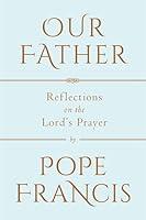 Algopix Similar Product 13 - Our Father Reflections on the Lords