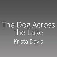 Algopix Similar Product 15 - The Dog Across the Lake A Paws  Claws