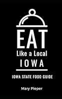 Algopix Similar Product 18 - Eat Like a LocalIowa Iowa State Food