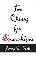 Algopix Similar Product 8 - Two Cheers for Anarchism Six Easy