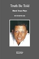 Algopix Similar Product 7 - Truth Be Told: Black Texas Plays