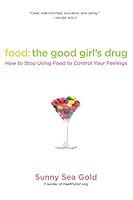 Algopix Similar Product 17 - Food the Good Girls Drug How to Stop
