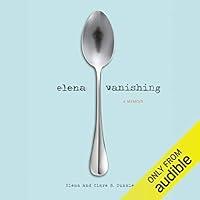 Algopix Similar Product 7 - Elena Vanishing: A Memoir