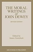 Algopix Similar Product 17 - The Moral Writings of John Dewey Great