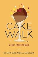 Algopix Similar Product 18 - Cakewalk: A Fully Baked Memoir