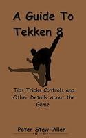 Algopix Similar Product 17 - A Guide To Tekken 8 