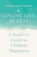 Algopix Similar Product 9 - Loving Life as It Is A Buddhist Guide