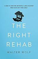 Algopix Similar Product 14 - The Right Rehab A Guide to Addiction