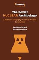 Algopix Similar Product 5 - The Soviet Nuclear Archipelago A