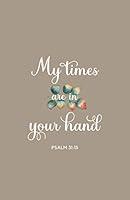 Algopix Similar Product 15 - My Times are in Your Hand Psalm 3115