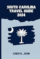 Algopix Similar Product 1 - SOUTH CAROLINA TRAVEL GUIDE 2024 The