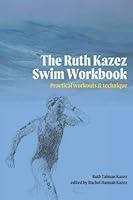 Algopix Similar Product 12 - The Ruth Kazez Swim Workbook Practical