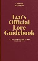 Algopix Similar Product 6 - Leo's Official Lore Guidebook
