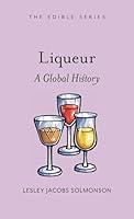 Algopix Similar Product 16 - Liqueur: A Global History (Edible)