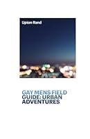 Algopix Similar Product 7 - Gay Mens Field Guide Urban