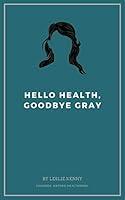 Algopix Similar Product 8 - Hello Health, Goodbye Gray