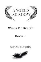 Algopix Similar Product 16 - Angel's Shadow (Wings Of Deceit Book 4)