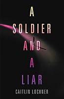 Algopix Similar Product 13 - A Soldier and A Liar A Soldier and a