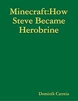Algopix Similar Product 9 - Minecraft:How Steve Became Herobrine