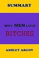 Algopix Similar Product 10 - SUMMARY: WHY MEN LOVE BITCHES