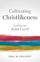 Algopix Similar Product 4 - Cultivating Christlikeness Loving as