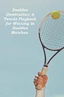 Algopix Similar Product 10 - Doubles Domination A Tennis Playbook