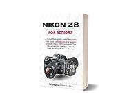 Algopix Similar Product 12 - NIKON Z8 FOR SENIORS A Digital